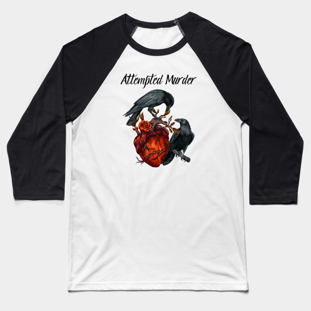 Attempted Murder Heart Baseball T-Shirt by LylaLace Studio